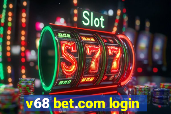 v68 bet.com login
